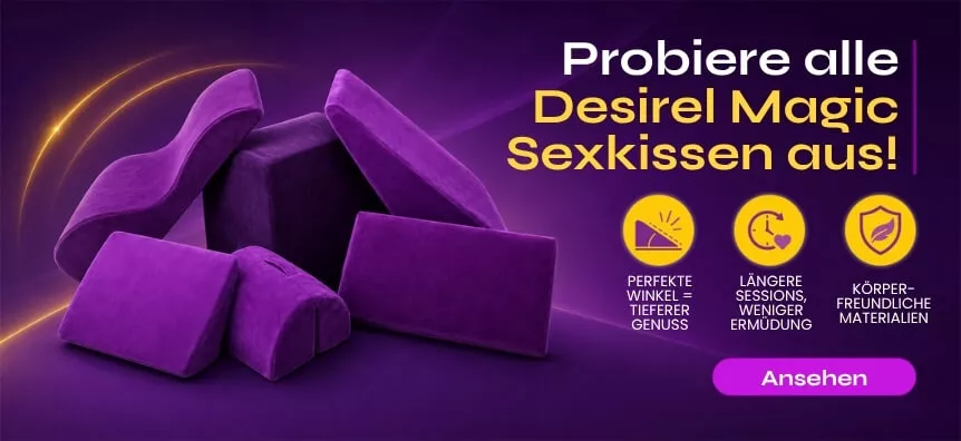 Probier alle Desirel Magic Liebeskissen aus! | Sexshop Österreich Desirel.at